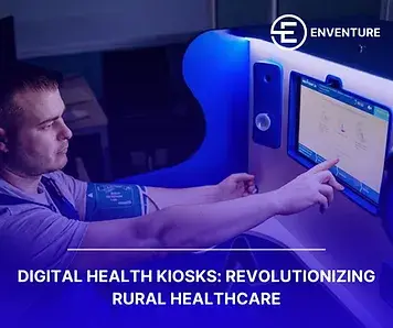 Digital Health Kiosks: Revolutionizing Rural Healthcare