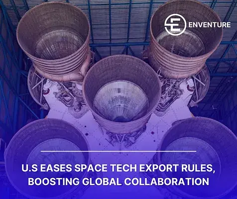 U.S. Eases Space Tech Export Rules, Boosting Global Collaboration